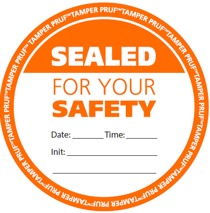round, tamper-proof sticker with the words sealed for your safety along with an area for date, time, and staff initials